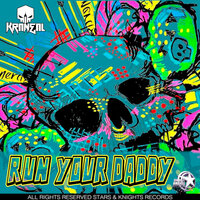 Run your daddy - Kraneal