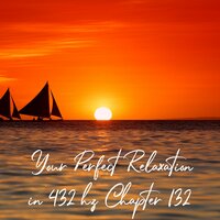 Your Perfect Relaxation in 432 Hz Chapter 132, Pt. 08 - Essential Sleep Music & Alexander Grosskord