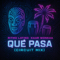 Que Pasa - Kaar Wonkaa