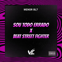 Sou Todo Errado Vs Beat Street Fighter - MENOR BL7