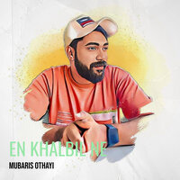 En Khalbil Ne - Mubaris Othayi