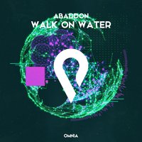 Walk On Water - Abaddon