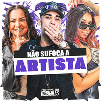 Não Sufoca a Artista - mc monik do pix & DJ MJSP & MC DONZELA