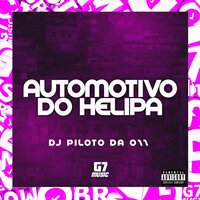 Automotivo do Helipa - DJ Piloto da 011 & G7 MUSIC BR
