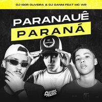 Paranauê Paraná - DJ IGOR OLIVEIRA & Dj Danni & MC WR