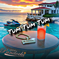 Tum Tum Tum - MC Pandochi