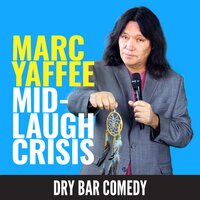 Public Bathrooms and Native American Comedians - Marc Yaffee