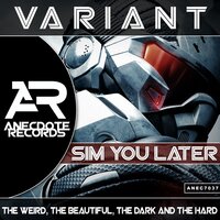 Sim You Later - Variant & Monktec