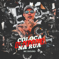 Coloca os Robozão na Rua - Mc Diouro & DJ Will SP