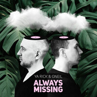Always Missing - Ya Rick & ONEIL