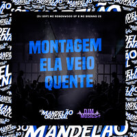 Montagem - Ela Veio Quente - MC ROBENWOOD SP & MC Brenno ZS & DJ SDF