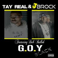 G.O.Y Black - Tay Real & J.Brock & Dub Bulloh