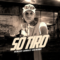 Só Tiro - MC DN ALVES & ravibeatzz