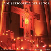 La Misericordia del Señor - Eric Costa & Rocío Piccoli & Jonatan Narváez