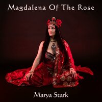 Magdalena Of The Rose - Marya Stark