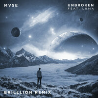 Unbroken - MVSE & BrillLion & LUMA