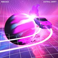 Astral Drift - RØGUEZ