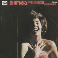 Let's Face The Music And Dance - Shirley Bassey & Nelson Riddle And His Orchestra & Nelson Riddle & His Orchestra & Ирвинг Берлин
