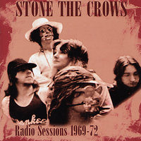 Touch Of Your Loving Hand (Radio Sessions 1969-1970) - Stone The Crows