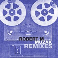 Muzak - Robert M
