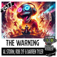 The Warning - Al Storm & Rob IYF & Darren Tyler & 247 Hardcore