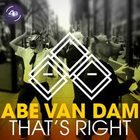 Thats Right - Abe Van Dam