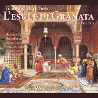 Meyerbeer: L'esule di Granata, Act 2: "Itene amiche, e questa ora tranquilla " (Azema, Fatima, Ali) - Giuliano Carella & Джакомо Мейербер