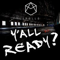 Y'All Ready? - Apollo