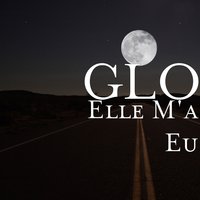 Elle M'a Eu - GLO