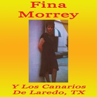 Yo Quiero Cantar - Fina Morrey Y Los Canarios De Laredo, Tx