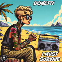 I Must Survive - Bonetti