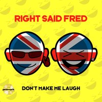 Don't Make Me Laugh - Funk3d & Right Said Fred