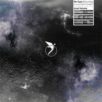 Drowning - Axel Haube & Luke Coulson & Re-Type