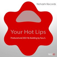 Your Hot Lips - Cherry Boy & Toru S. & Cherry Boy, Toru S.