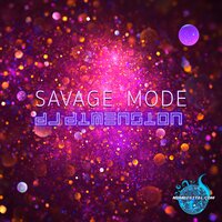 Savage Mode - DJ Dimension
