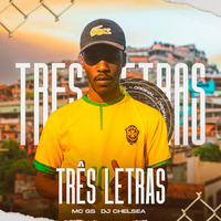 Três Letras - DJ Chelsea & Mc Gs