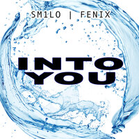 Into You - Fenix & SM1LO