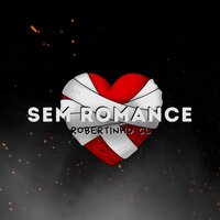 Sem Romance - Robertinho CL