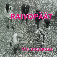 Via dolorosa - Raivopäät