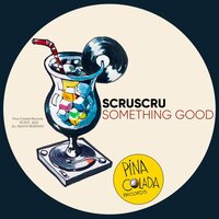 Something Good - Scruscru
