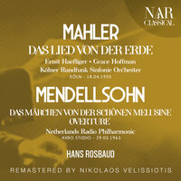 Das Lied von der Erde, IGM 4, VII, Der Abschied: "Der Bach singt voller Wohllaut durch das Dunkel" - Netherlands Radio Philharmonic & Hans Rosbaud & Grace Hoffman & Густав Малер