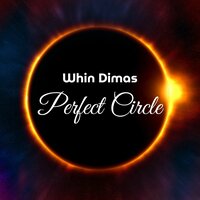 Perfect Circle - Whin Dimas