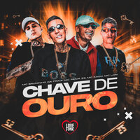 Chave de Ouro - Mc Bruninho da Praia & Mc Kadu & MC Paiva ZS & Love Funk & Mc Lon