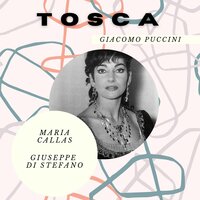 Tosca, Act III: Franchigia a Floria Tosca - Maria Callas & Giuseppe Di Stefano & Джакомо Пуччини