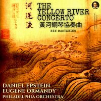 I. Prelude, Yellow River Rafter - The Yellow River Concerto - Philadelphia Orchestra & Eugene Ormandy & Daniel Epstein