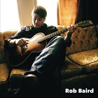 Here Comes The Day - Rob Baird