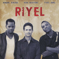 Port-Au-Prince - Yves Abel & Andre Atkins & RIYEL (ree-YELL) featuring Ken Watters, André Atkins & Yves Abel & Ken Watters