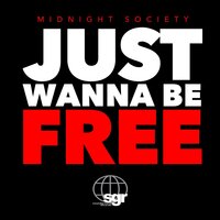 Just Wanna Be Free - Midnight Society