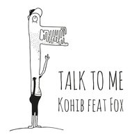 Talk to Me - Kohib & Fox