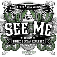 See Me - Eyes Everywhere & Basura Boyz
